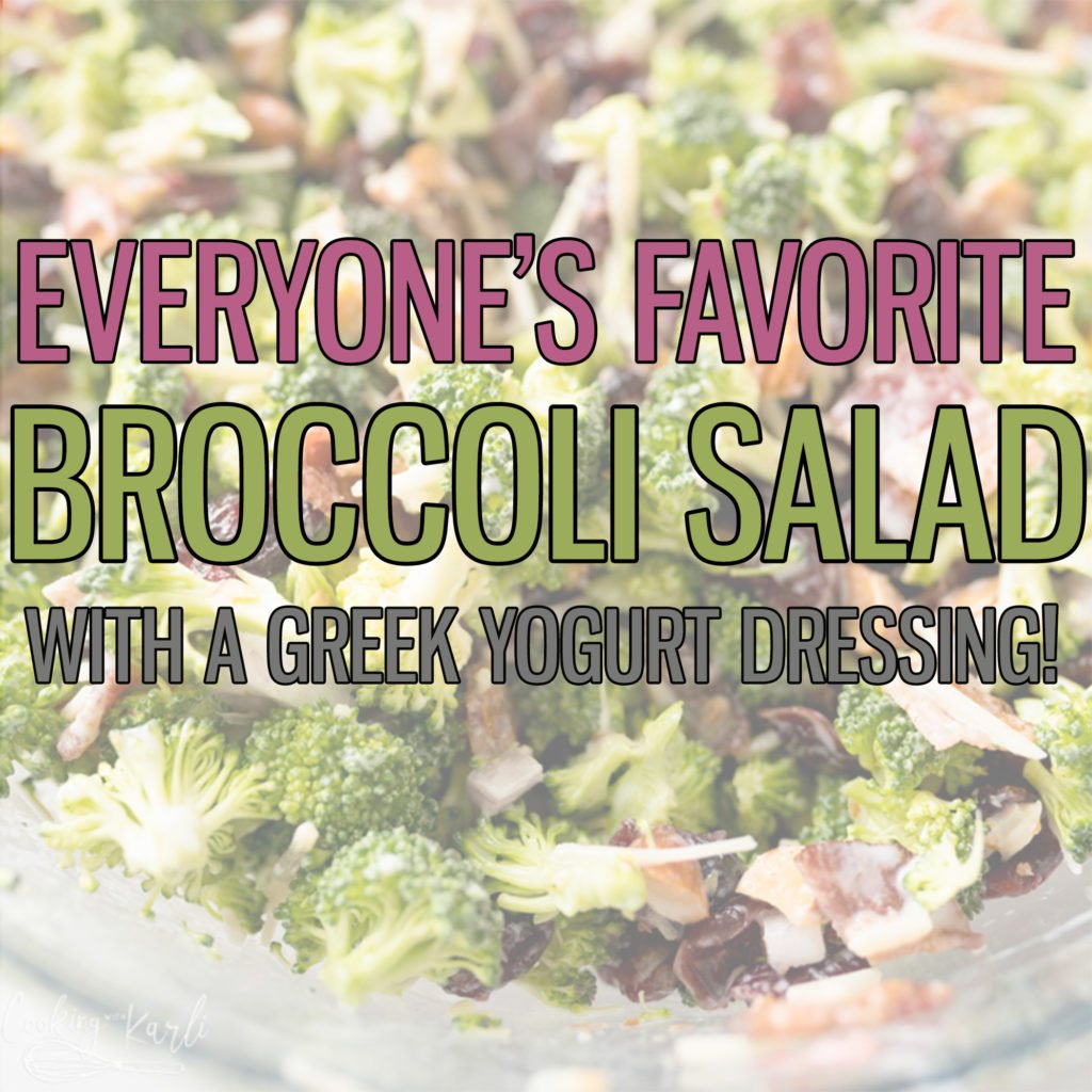 Broccoli Salad recipe image with text 'everyones favorite broccoli salad with a Greek yogurt dressing.'