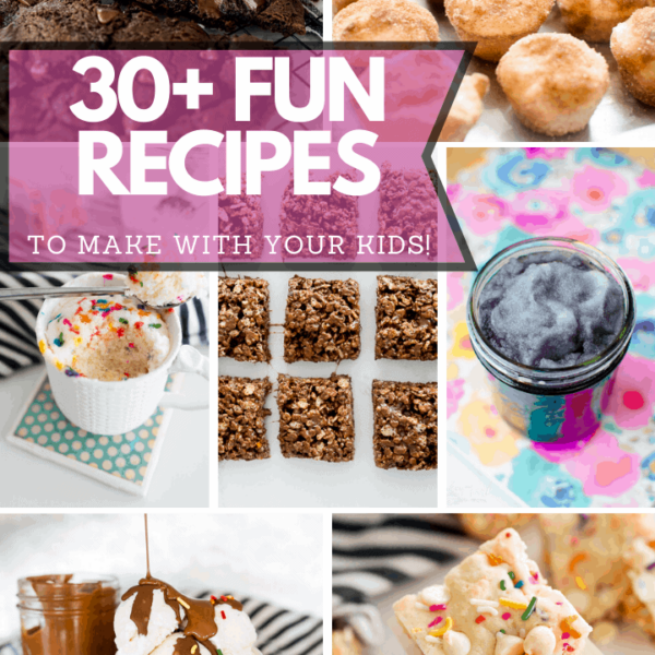 photo with different desserts on it with the text 30+ fun recipes to make with your kids