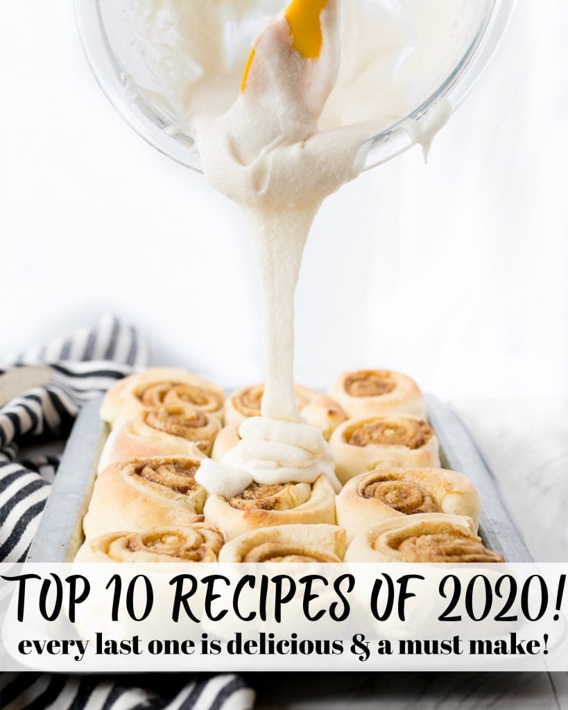 cinnamon rolls with icing being poured on with the text 'top 10 recipes of 2020' on the image.