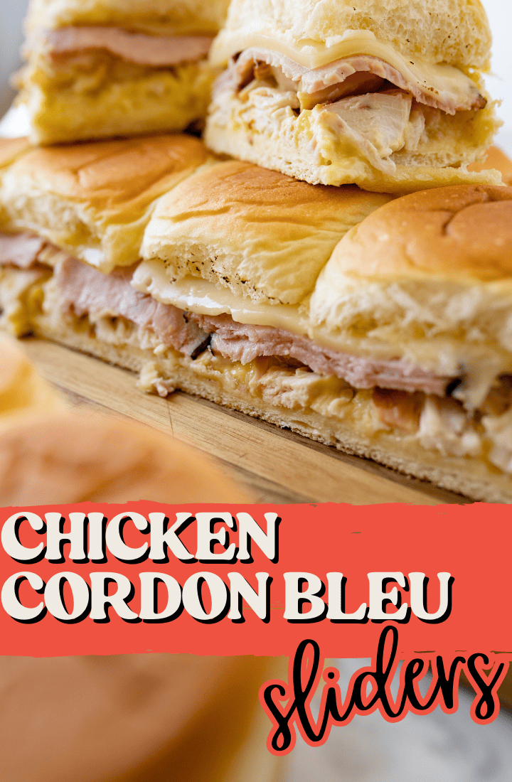 Side view of chicken cordon bleu sliders stacked on each other on a wooden cutting board. Across the bottom it says "chicken cordon bleu sliders"