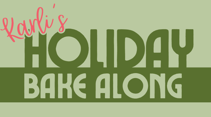 text graphic with 'Karli's holiday bake along' typed onto the green background.