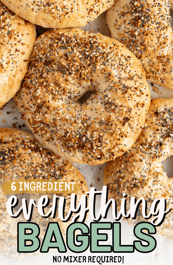 A pile of everything bagels on the counter. Across the bottom it says "6 Ingredient everything bagels - no mixer required"