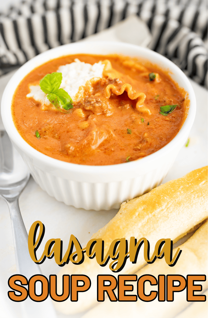 A bowl of lasagna soup next to breadsticks. Across the bottom it says "lasagna soup recipe"