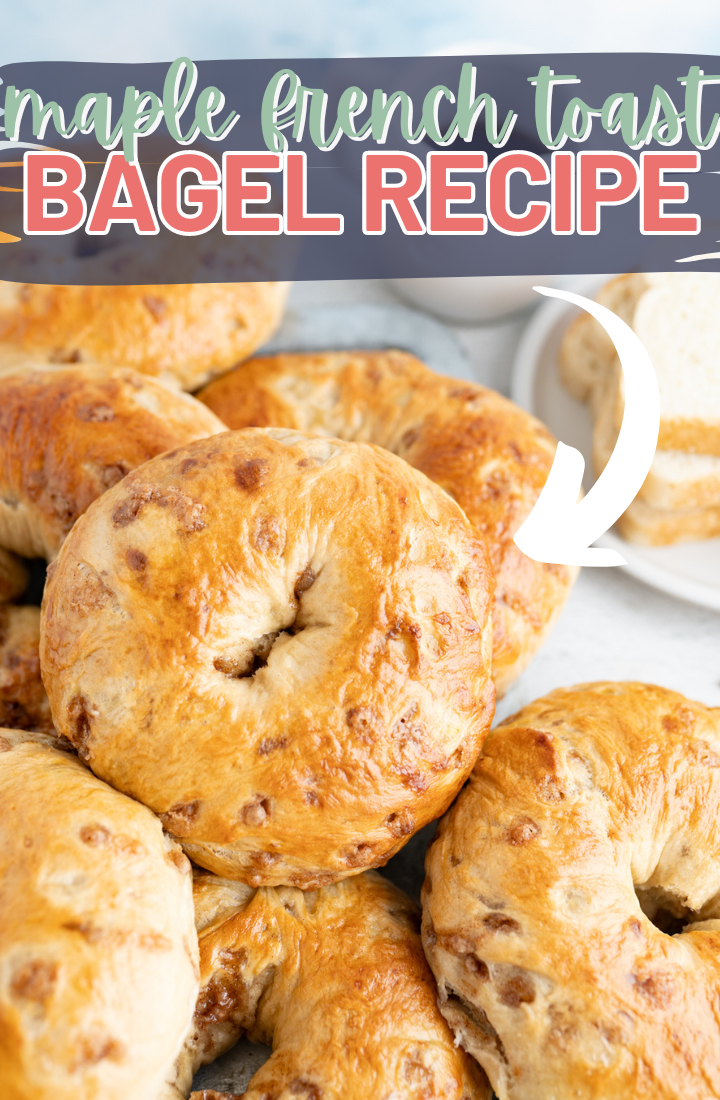 A pile of homemade french toast bagels. Across the top it says "maple french toast bagel recipe"