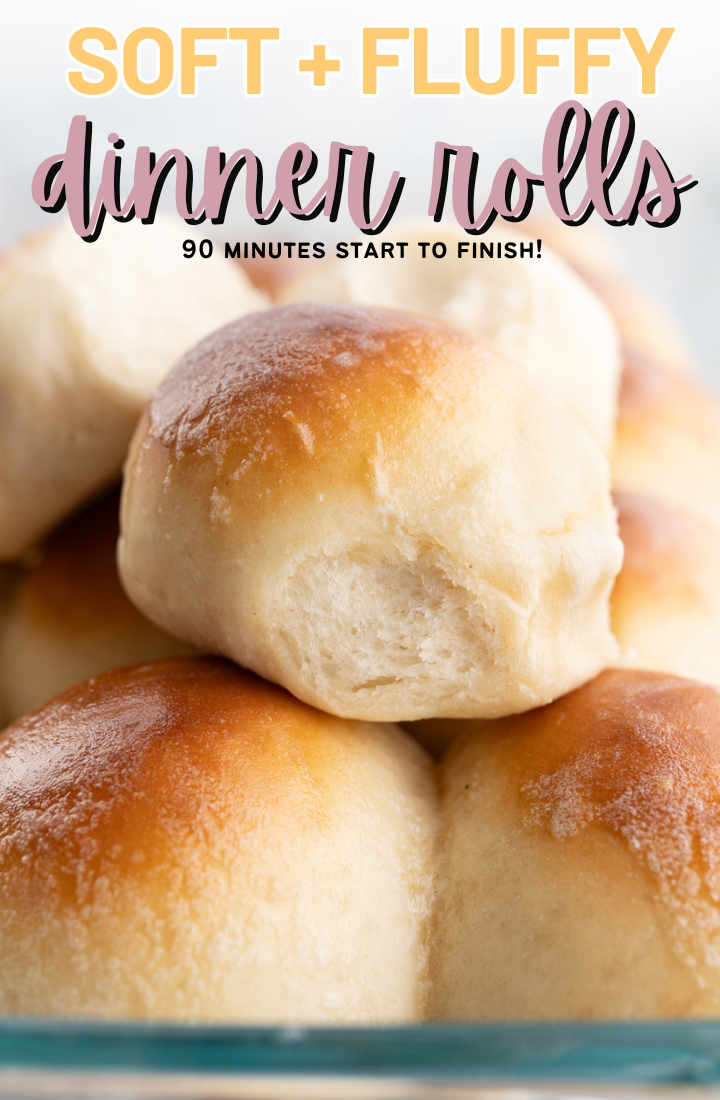 A pile of fresh homemade dinner rolls. Across the top it says "soft + fluffy dinner rolls 90 minutes start to finish" 