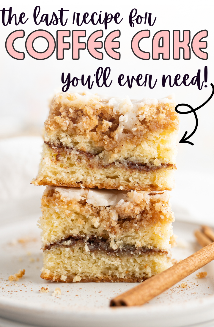 A stack of 2 pieces of coffee cake. Across the top it says "the last recipe for coffee cake you'll ever need"